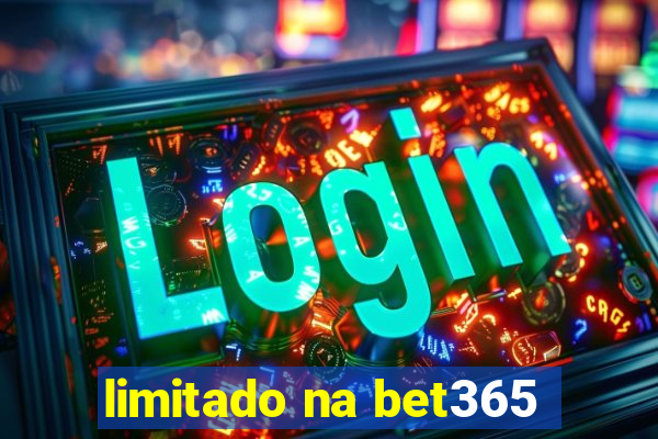 limitado na bet365